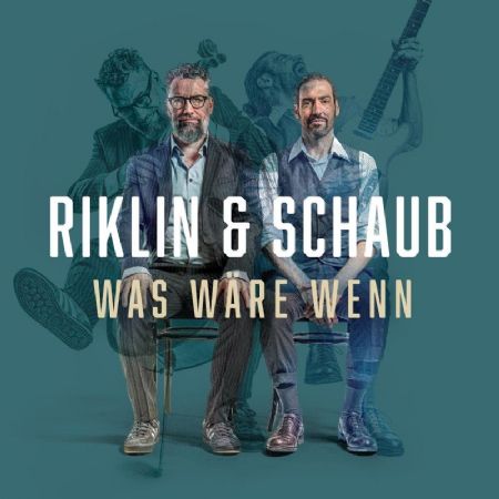 Riklin & Schaub – «WAS WÄRE WENN»