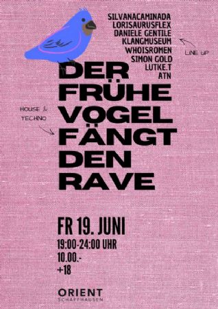 Der frühe Vogel fängt den Rave!