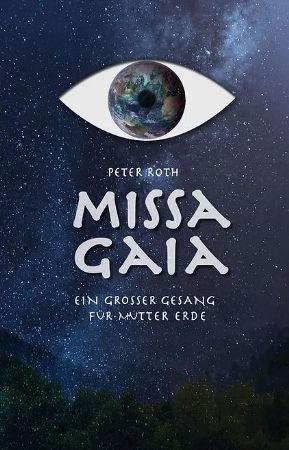 Missa Gaia – ein Grosser Gesang für Mutter Erde