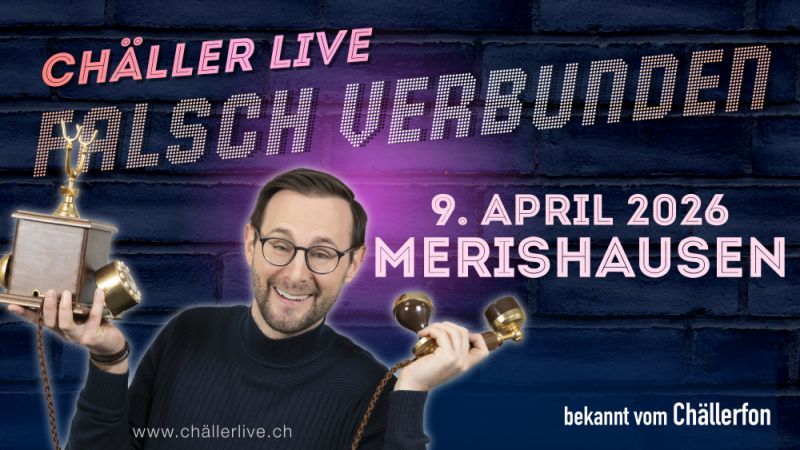 Chäller Live – «Falsch verbunden»