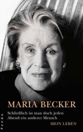 Maria Becker – «Schliesslich ist man doch jeden Abend ein anderer Mensch»
