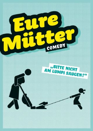 Eure Mütter – «Bitte nicht am Lumpi saugen!»