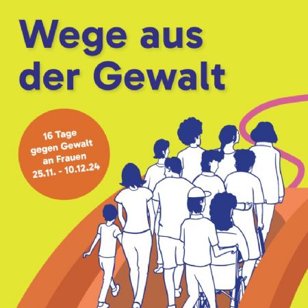Wege aus der Gewalt – 16 Tage gegen Gewalt an Frauen 2024
