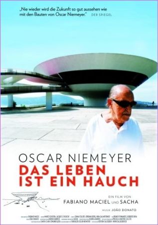 Oscar Niemeyer - Das Leben ist ein Hauch