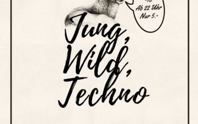 Jung, Wild, Techno